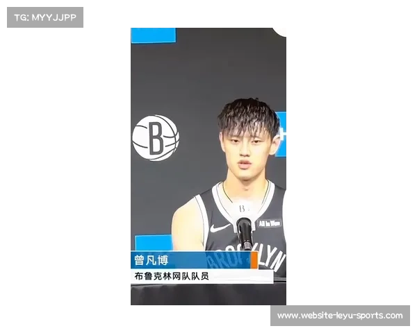 篮网主帅谈曾凡博表现表示需要观看录像以做更精准评价 篮网主帅谈曾凡博表现表示需要观看录像以做更精准评价